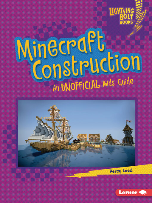 Title details for Minecraft Construction: an Unofficial Kids' Guide by Percy Leed - Available